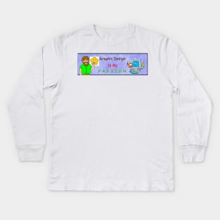 Graphic design is my passion Kids Long Sleeve T-Shirt